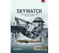 Skywatch Volume 1: A History of the Royal Observer Corps. 1925 to 1939 (Europe@War)