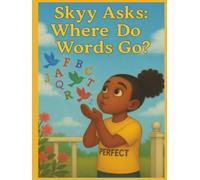 Skyy Asks: Where Do Words Go? (Butterfly Perfect: Skyy Adventures Series)