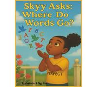 Skyy Asks: Where Do Words Go? (Butterfly Perfect: Skyy Adventures Series)