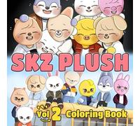 SKZ Plush Vol.2 Coloring Book: Step Out of Stress with Charming Idol-Inspired Animal Coloring Pages Featuring Cute Scenes and Cozy Moments for Teens and Adults to Relax