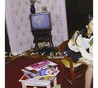 Slackers, The - Close My Eyes