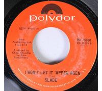 Slade 45 RPM I Won't Let it Happen Agen / Gudbuy T' Jane
