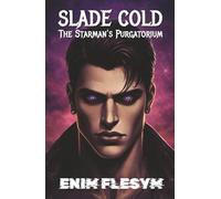 Slade Cold, The Starman's Purgatorium