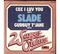 Slade - Coz I Luv You / Gudbuy T'Jane