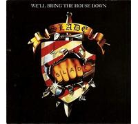 Slade - Lgwell Bring the House Down