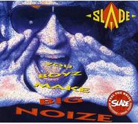 Slade - You Boyz Make Big Noize by Slade (2007-06-26)