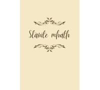 Slàinte Mhath: Elegant Subtle Ornament Gàidhlig Scottish Gaelic Notebook Journal Diary 120 pages
