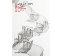 Slalom. Arte contemporanea. Scritti e letture 1990-2024 (Eterotopie)