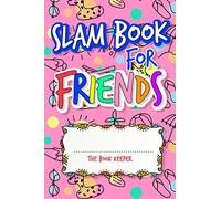 Slam Book For Friends: Build A Strong Friendship While Making New Ones By Answering Questions