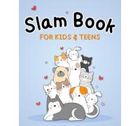 Slam Book for Kids & Teens: A Fill-In Journal to Pass Around, Answer Questions, Follow Prompts, Take Fun Tests and Create Lasting Memories with Friends