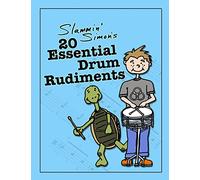 Slammin' Simon's 20 Essential Drum Rudiments (The Slammin’ Simon Drum Method Series)