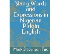 Slang Words and Expressions in Nigerian Pidgin English