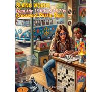 SLANG WORDS from the 1960s & 1970s Crossword Puzzle Book: A Fun 60-Puzzle Journey Through Hippie Talk, Groovy Expressions, British and American Slang, ... Two Unforgettable Decades (Decades in Words)