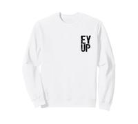 Slang Yorkshire Dialect Vintage Pocket Position Sayin EY UP Sweatshirt