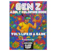 SlangGang Generational Slang Coloring Book - Generation Z Volume 1: Vol.1 - Life is a Game (SlangGang Generational Slang Coloring Books: Nostalgic & ... of Slang & Pop Culture Across Generations)