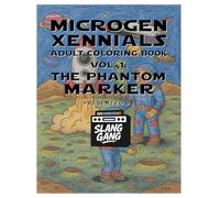 SlangGang Generational Slang Coloring Book - Micro-Generation Xennials Volume 1: Vol.1 - The Phantom Marker (SlangGang Generational Slang Coloring ... of Slang & Pop Culture Across Generations)