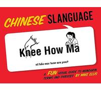 Slanguage Chinese: A Fun Visual Guide to Mandarin Terms and Phrases