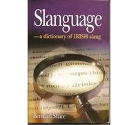 Slanguage: Dictionary of Irish Slang