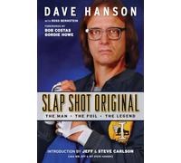 Slap Shot Original: The Man, the Foil, and the Legend