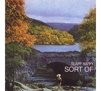 Slapp Happy - Sort Of