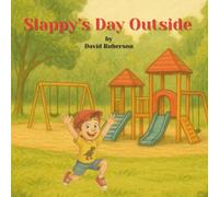 Slappy's Day Outside: A little boy spends some time outdoors