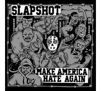 Slapshot - Make America Hate Again