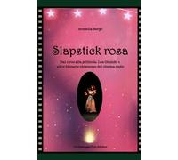 Slapstick rosa: Dal circo alla pellicola. Lea Giunchi e altre bizzarre clownesse del cinema muto