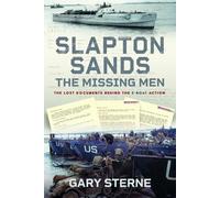 Slapton Sands - The Missing Men : The Lost Documents Behind the E-boat Action