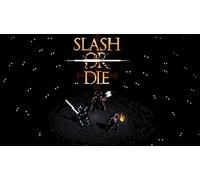 Slash or Die