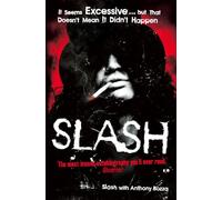 Slash – The Autobiography – The Story of a Rock and Roll Star
