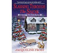 Slashing Through The Snow: A Christmas Tree Farm Mystery