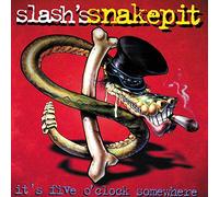 Slash's Snakepit: Slash\'s Snakepit: It\'s Five O\'clock Somewhere