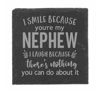 Slate Coaster Gift for Nephew - Engraved Square Drinks Coaster - Funny I Smile Because You're My Nephew I Laugh Because There's Nothing You Can Do About It Keepsake