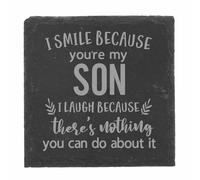 Slate Coaster Gift for Son - Engraved Square Drinks Coaster - Funny I Smile Because You're My Son I Laugh Because There's Nothing You Can Do About It Keepsake