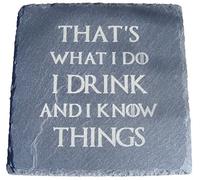 SLATE GAME OF THRONES INSPIRED COASTERS DRINKS MAT ENGRAVED NOVELTY BIRTHDAY PRESENT WEDDING HOUSE WARMING GIFT LASER ENGRAVED I DRINK AND I KNOW THINGS (Set of 1)