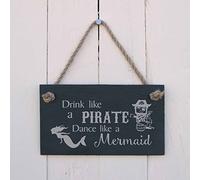 Slate hanging sign - "Drink like a pirate Dance like a mermaid" - a fun sign