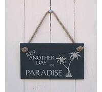 Slate hanging sign - "Just another day in paradise" - a fun sign
