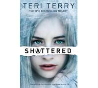 SLATED Trilogy: Shattered : Book 3