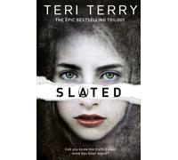 SLATED Trilogy: Slated : Book 1