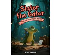 Slater the Gator: FROM THE SWAMP TO THE WOODS