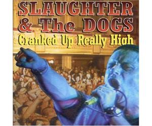 Slaughter And The Dogs: Cranked Up Really High [DVD]
