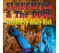 Slaughter And The Dogs - Cranked Up Really High [VINYL]