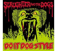 SLAUGHTER AND THE DOGS - DO IT DOG STYLE VINYL LP EDITION [VINYL]