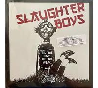 Slaughter Boys - Till the End of the Weak