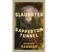 Slaughter in the Sapperton Tunnel: The bestselling Victorian mystery series (Railway Detective): 18