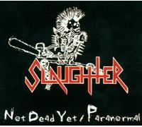 Slaughter - Paranormal/Not Dead Yet