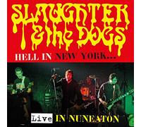 Slaughter & The Dogs - Hell In New York - Live In Nuneaton
