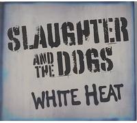 Slaughter & The Dogs - White Heat - CD