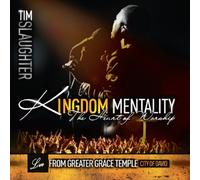 Slaughter, Tim - Kingdom Mentality: Heart of Worship