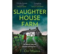 Slaughterhouse Farm: Discover your new addiction with the gripping police detective crime thriller: Book 2 (The CSI Ally Dymond series)
